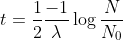 [tex]t = {1 \over 2} {- 1 \over \lambda} \log {N \over N_0}[/tex]